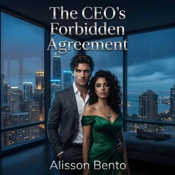 The CEO’s Forbidden Agreement: A Billionaire Romance