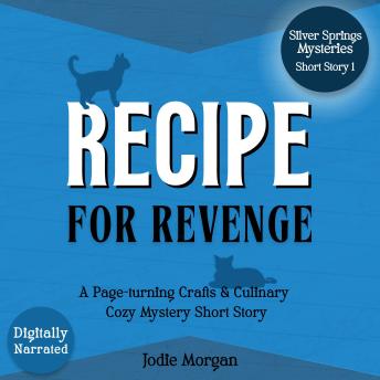 Recipe For Revenge: A Page-turning Crafts & Culinary Cozy Mystery Short Story