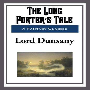 The Long Porter’s Tale