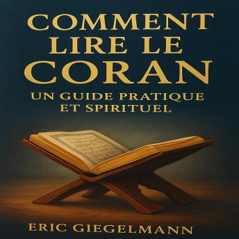 [French] - Comment Lire le Coran, Un Guide Pratique et Spirituel