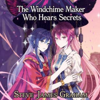 The Windchime Maker Who Hears Secrets: Litrpg Cozy Fantasy