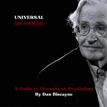 Universal Grammar: A Guide to Chomskyan Psychology