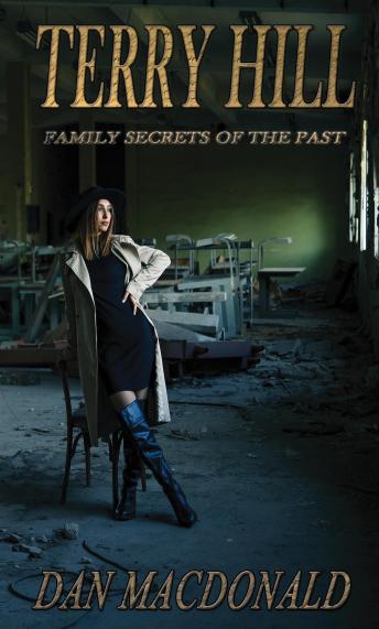 TERRY HILL: Family Secrets of the Past