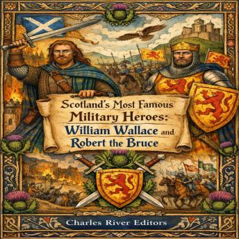 Scotland’s Most Famous Military Heroes: William Wallace and Robert the Bruce