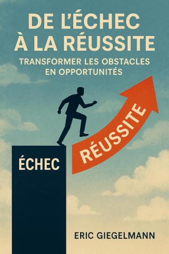 [French] - De l'Échec à la Réussite, Transformer les Obstacles en Opportunités