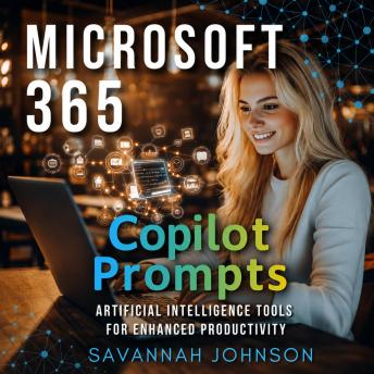 Microsoft 365 Copilot Prompts: AI Tools for Enhanced Productivity
