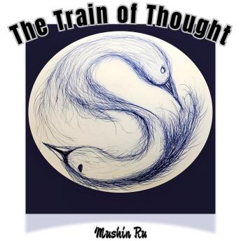 The Train of Thought: A writing on the thinking that leads to suffering
