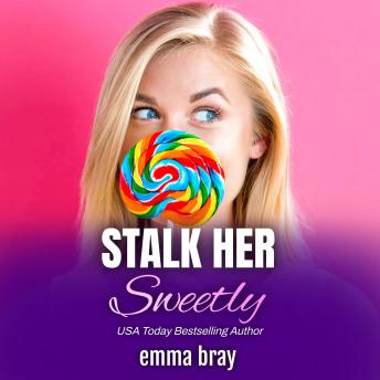 Stalk Her Sweetly