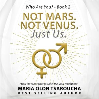 Not Mars. Not Venus. Just Us.: Ending the Myth That Men and Women Are Worlds Apart