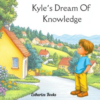 Kyle's Dream of Knowledge: Kyle's Journey from Dreamer to Teacher in the Spanish Mountains