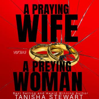 A Praying Wife vs A Preying Woman: A Christian Romance Thriller