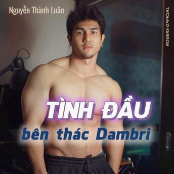 [Vietnamese] - Tình Đầu Bên Thác Dambri