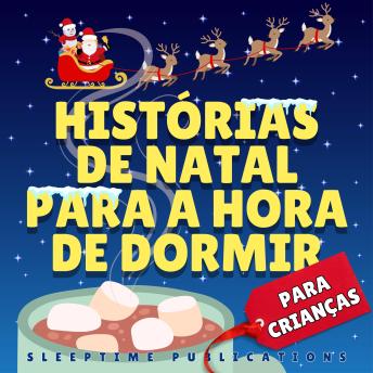 [Portuguese] - Histórias de Natal para a Hora de Dormir: Contos Mágicos de Alegria Natalina e Aventuras Festivas