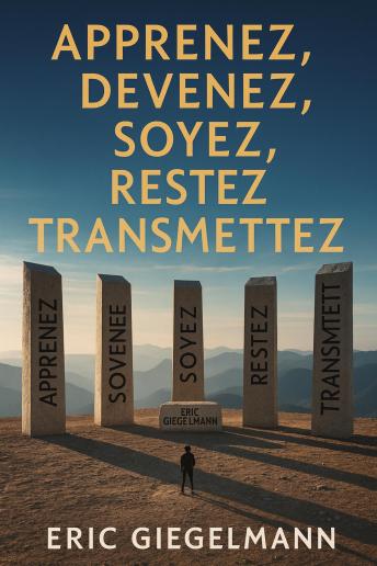[French] - Apprenez, Devenez, Soyez, Restez, Transmettez