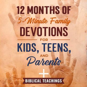12 Months of 5-Minute Family Devotions For Kids, Teens, And Parents:: 52 Weeks of Faith-Building Activities, Prayer, And Bible Study For Strengthening Family Connections