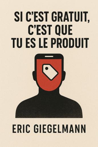 [French] - Si c’est gratuit, c’est que tu es le produit