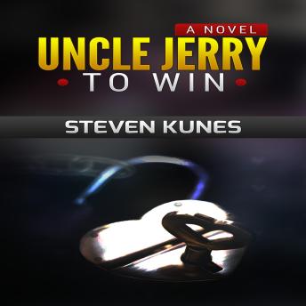 Uncle Jerry To Win: a novel