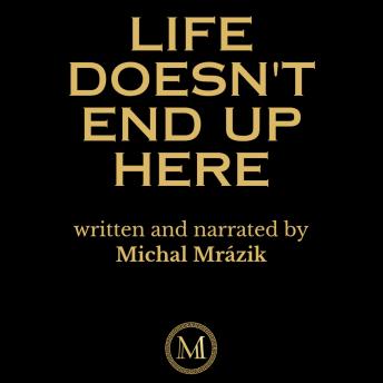Life Doesn't End Up Here