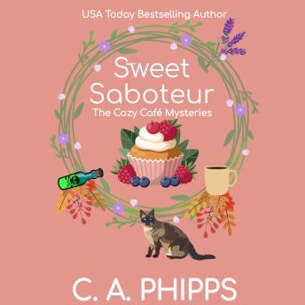 Sweet Saboteur: Small Town Culinary Cozy Mysteries