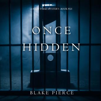 Once Hidden (A Riley Paige Mystery—Book 25)