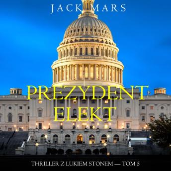 [Polish] - Prezydent-elekt (Thriller z Lukiem Stonem — Tom 5): Cyfrowa narracja przy użyciu syntezowanego głosu