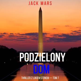 [Polish] - Podzielony dom (Thriller z Lukiem Stonem — Tom 7): Cyfrowa narracja przy użyciu syntezowanego głosu