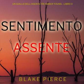 [Italian] - Sentimento Assente (Un giallo dell’agente FBI Amber Young - Libro 3): Narrato digitalmente con voce sintetizzata