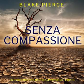 [Italian] - Senza Compassione (Un giallo dell’agente FBI Amber Young - Libro 4): Narrato digitalmente con voce sintetizzata