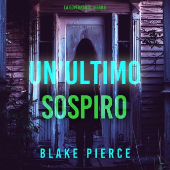 [Italian] - Un'Ultimo Sospiro (La Governante: Libro 6): Narrato digitalmente con voce sintetizzata