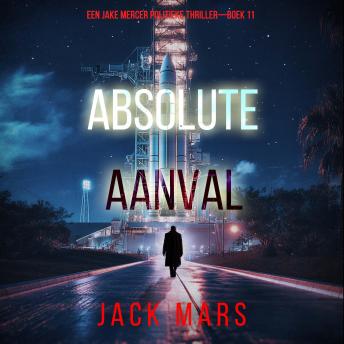 [Dutch; Flemish] - Absolute Aanval (Een Jake Mercer Politieke Thriller—Boek 11): Digitaal voorgelezen door een electronisch gegenereerde stem
