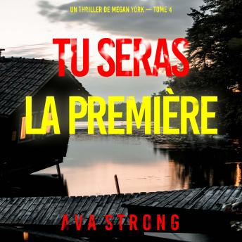 [French] - Tu seras la première (Un thriller de Megan York — tome 4): Narration par une voix synthétisée