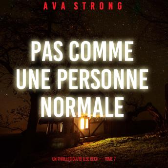 [French] - Pas comme une personne normale (Un thriller du FBI Ilse Beck — tome 7): Narration par une voix synthétisée