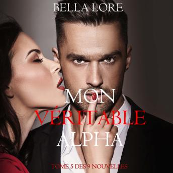 [French] - Mon Véritable Alpha : tome 5 des 9 nouvelles par Bella Lore: Narration par une voix synthétisée
