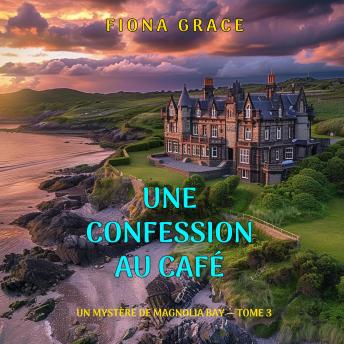 [French] - Une confession au café (Un mystère de Magnolia Bay — tome 3): Narration par une voix synthétisée