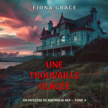 [French] - Une trouvaille glacée (Un mystère de Magnolia Bay — tome 4): Narration par une voix synthétisée