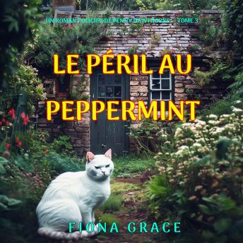 [French] - Le péril au peppermint (Un roman policier de Penny Hawthorne — tome 3): Narration par une voix synthétisée