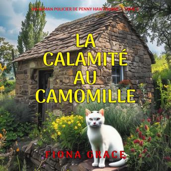 [French] - La calamité au camomille (Un roman policier de Penny Hawthorne — tome 5): Narration par une voix synthétisée