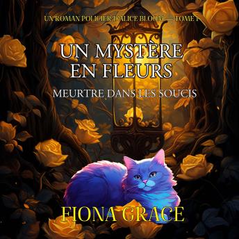 [French] - Un Mystère En Fleurs: Meurtre Dans Les Soucis (Un Roman Policier D’Alice Bloom — Tome 1): Narration par une voix synthétisée