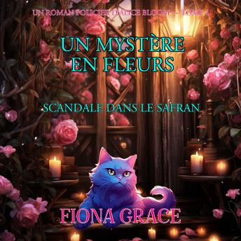 [French] - Un Mystère En Fleurs: Scandale Dans Le Safran (Un Roman Policier D’Alice Bloom — Tome 4): Narration par une voix synthétisée
