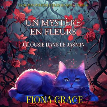 [French] - Un Mystère En Fleurs: Jalousie Dans Le Jasmin (Un Roman Policier D’Alice Bloom — Tome 6): Narration par une voix synthétisée