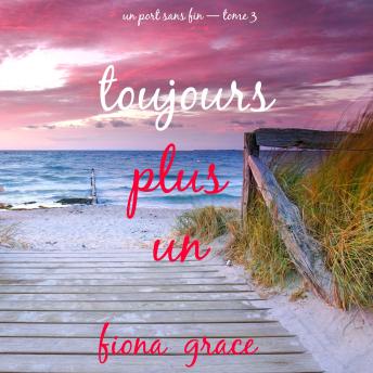 [French] - Toujours, plus un (Un port sans fin — tome 3): Narration par une voix synthétisée