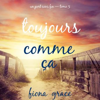 [French] - Toujours comme ça (Un port sans fin — tome 5): Narration par une voix synthétisée