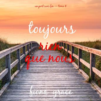 [French] - Toujours, rien que nous (Un port sans fin — tome 8): Narration par une voix synthétisée