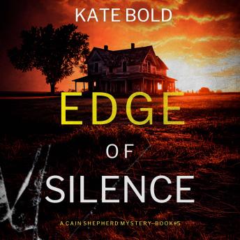 Edge of Silence (A Cain Shepherd FBI Suspense Thriller—Book Five): Digitally narrated using a synthesized voice