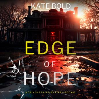 Edge of Hope (A Cain Shepherd FBI Suspense Thriller—Book Six): Digitally narrated using a synthesized voice