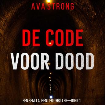 [Dutch; Flemish] - De Code voor Dood (Een Remi Laurent FBI Thriller—Boek 1): Digitaal voorgelezen door een electronisch gegenereerde stem