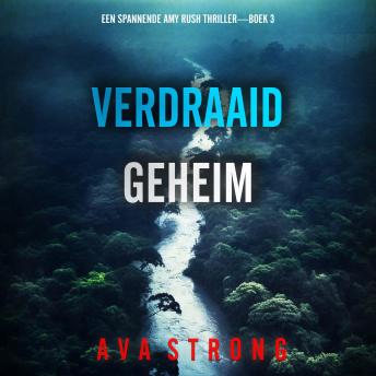 [Dutch; Flemish] - Verdraaid Geheim (Een Spannende Amy Rush Thriller—Boek 3): Digitaal voorgelezen door een electronisch gegenereerde stem