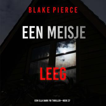[Dutch; Flemish] - Een Meisje Leeg (Een Ella Dark FBI Thriller—Boek 27): Digitaal voorgelezen door een electronisch gegenereerde stem