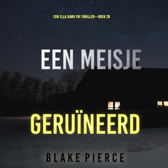 [Dutch; Flemish] - Een Meisje Geruïneerd (Een Ella Dark FBI Thriller—Boek 29): Digitaal voorgelezen door een electronisch gegenereerde stem