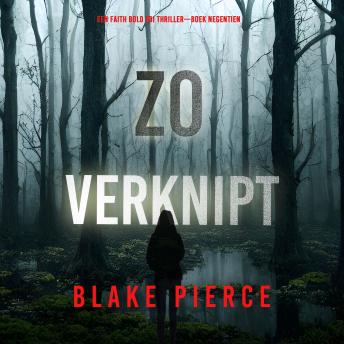 [Dutch; Flemish] - Zo Verknipt (Een Faith Bold FBI Thriller—Boek Negentien): Digitaal voorgelezen door een electronisch gegenereerde stem